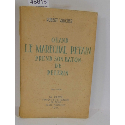 Vaucher  : Quand le marechal Pétain prend son baton de pelerin...