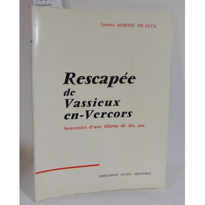 Luca  : Rescapée de Vassieux en Verors- Lucette Martin-de-Luca 1975...