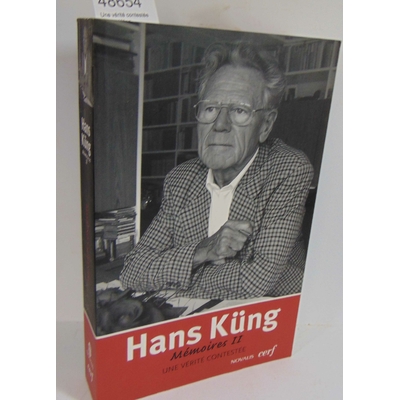 Küng  : Une vérité contestée - Hans Küng...