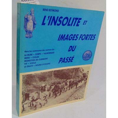 Bremond  : L'insolite et images fortes du passé. La mure, Corps...