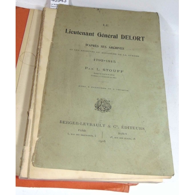 Stouff  : Le lieutenant général Delort d'après ses archives. (avec un envoi de Mme Stouff )...