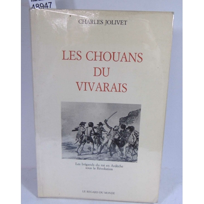 Jolivet  : Les chouans du Vivarais. Par Charles Jolivet...