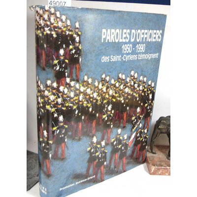 : Paroles d'officiers 1950 1990 des Saint-cyriens témoignent...