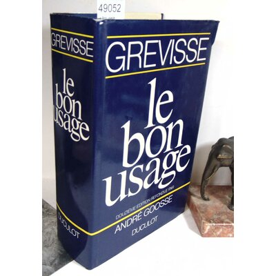 Grevisse  : Le Bon usage - Grammaire française - Maurice Grevisse...