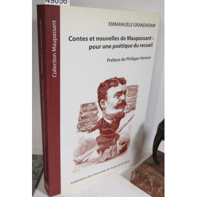 Grandadam  : Contes Et Nouvelles De Maupassant : Pour Une Poétique Du Recueil...