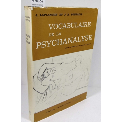 Laplanche  : Vocabulaire de la psychanalyse - Sous la direction... du Dr Daniel Lagache...