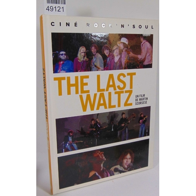 The Band  : Last Waltz Collection Ciné RocknSoul DVD The Band (Interprète)...