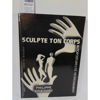 Souchard  : Sculpte ton corps autopostures de redressements avec 1 cassette intégrée. Philippe Souchard...