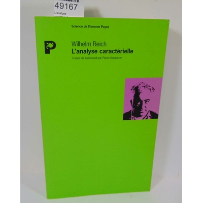 Reich  : L'analyse caractérielle. Wilhelm Reich, Pierre Kamnitzer (Traduction)...