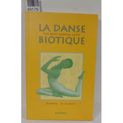 Jeunesse  : La Danse Biotique. The Body Moving Light. Par Jeannine La Jeunesse...