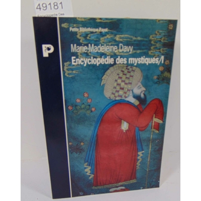 Davy  : Encyclopedie Des Mystiques. Tome 1, Chamanisme, Grecs, Juifs, Gnose, Christianisme Primitif. Par Marie