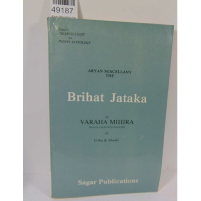 Mihira  : Aryan Miscellany the Brihat Jataka Translated into English (Aryan Miscellany: Astrological Series)..