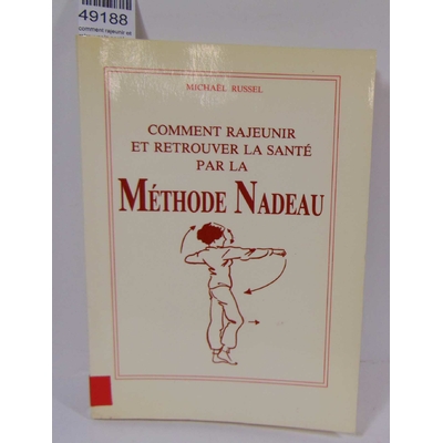 Russel  : comment rajeunir et retrouver la santé par la méthode Nadeau...