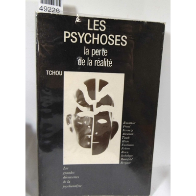 collectif  : les psychoses la perte de la réalité...