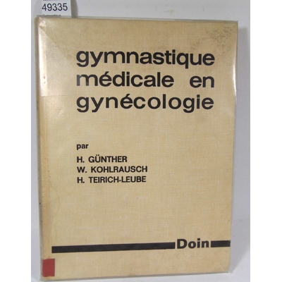 Hermann  : Gymnastique médicale en gynécologie...Hermann Günther, Wolfgang Kohlrausch, Hede Teirichleube, Henr