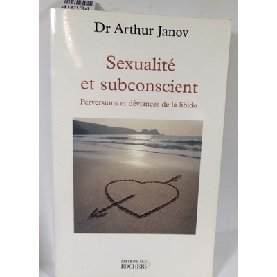 Janov  : Sexualité et subconscient - Arthur Janov...