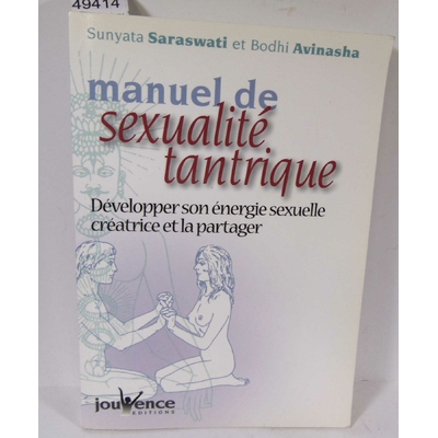 Saraswati  : Manuel de sexualité tantrique - Développer son énergie sexuelle créatrice et la partager. Par Sun