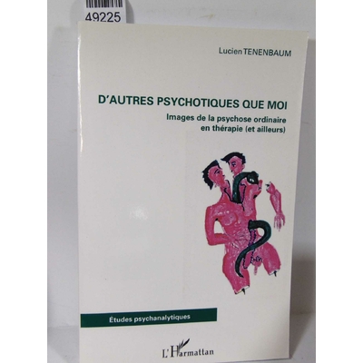 Tenenbaum  : D'autres psychotiques que moi- Images de la psychose ordinaire en thérapie (et ailleurs). Par Luc