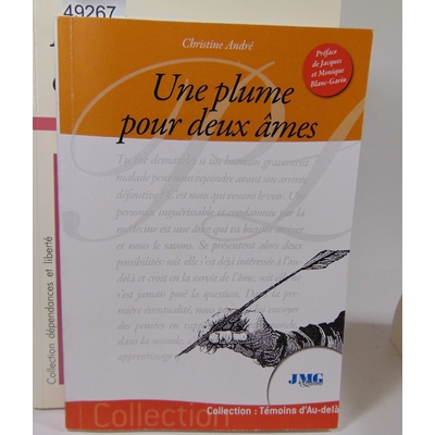 Blanc-Garin  : Une Plume Pour Deux Âmes. Par Christine André, Jacques Blanc-Garin (Préface), Monique Blanc-Gar