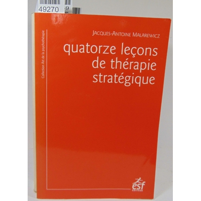Malarewicz  : Quatorze leçons de thérapie stratégique. Jacques-Antoine Malarewicz...