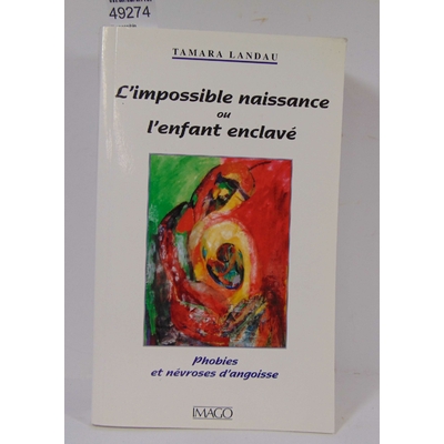Landau  : l'impossible naissance ou l'enfant enclavé. par Tamara Landau...