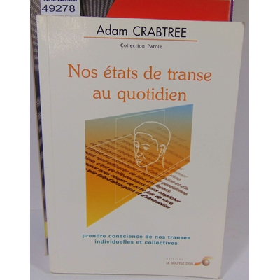 Crabtree  : nos états de transe au quotidien - prendre conscience de nos transes individuelles et collectives.