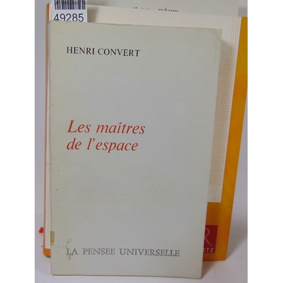 Convert  : Les Maîtres de l'espace. Par Henri Convert...