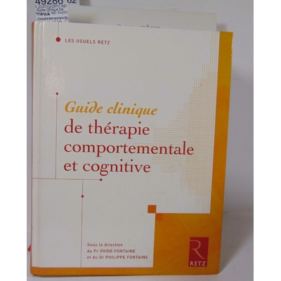Fontaine  : Guide Clinique De Thérapie Comportementale Et Cognitive. Ovide Fontaine, Philippe Fontaine...