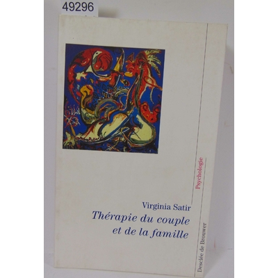 Satir  : Thérapie Du Couple Et De La Famille - Thérapie Familiale. Virginia Satir, Alla Destandau-Denisov (Tra