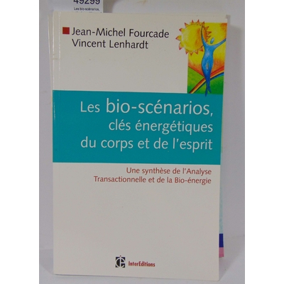 Fourcade  : Les bio-scénarios, clés énergétiques du corps et de l'esprit...