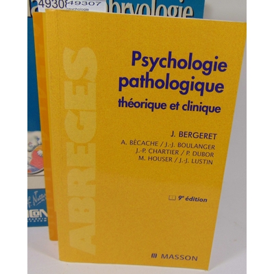 Bergeret  : psychologie pathologique - théorique et clinique. Jean Bergeret, A Bécache, J-J Boulanger, J-P Cha