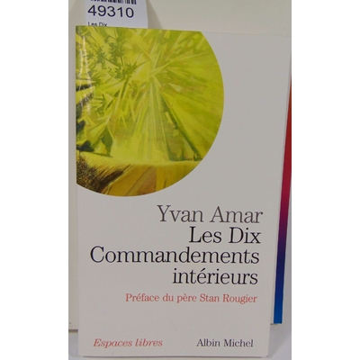 Amar  : Les Dix Commandements Intérieurs. Yvan Amar...