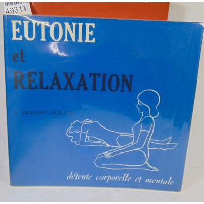 Brieghel-Muller  : Eutonie et relaxation - Brieghel-Muller...