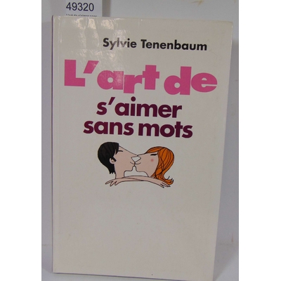 Tenenbaum  : L'art de s'aimer sans mots.Sylvie Tenenbaum...
