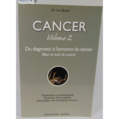 Bodin  : Cancer, mode d'emploi - Volume 2 - Du diagnostic à l'annonce du cancer, Bilan et suivi du cancer - Lu