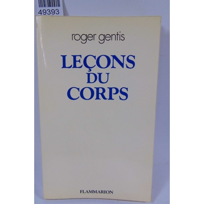 Gentis  : leçons du corps - Roger Gentis...