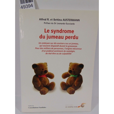 Austermann  : Le Syndrome Du Jumeau Perdu. Alfred R. et Bettina Austermann, Leonardo Gucciardo (Préface)...