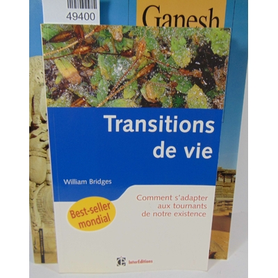 Bridges  : Les transitions de vie - Comment s'adapter aux tournants de notre existence. William Bridges, Myria