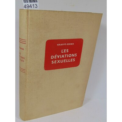 ebing  : Les deviations sexuelles. Par DR. R.V. Krafft-ebing...