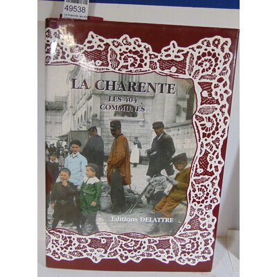 Delattre  : La Charente, les 404 Communes. Daniel Delattre...