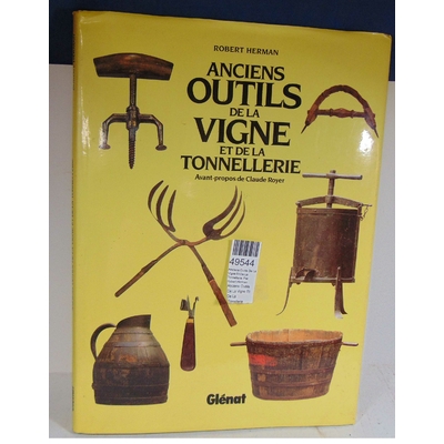 Herman  : Anciens Outils De La Vigne Et De La Tonnellerie. Par Robert Herman...