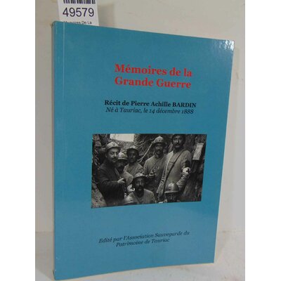 Bardin  : Memoires De La Grande Guerre Recit De Pierre Achille Bardin...