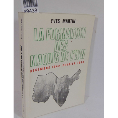 Martin  : La formation des maquis de l'Ain...