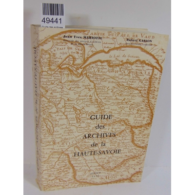 Mariotte  : Guide des archives de la Haute-Savoie.  + supplement ( explication des facs-similés )...