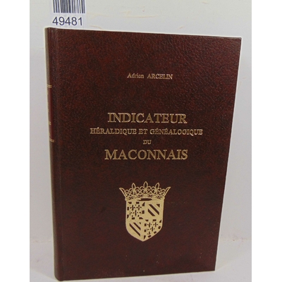 Arcelin  : Indicateur héraldique et généalogique du Maconnais...