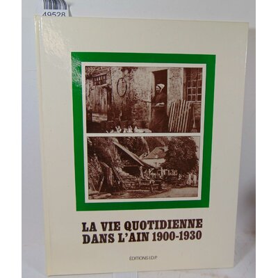 Pasquelin  : La Vie quotidienne dans l'Ain, 1900-1930 ...