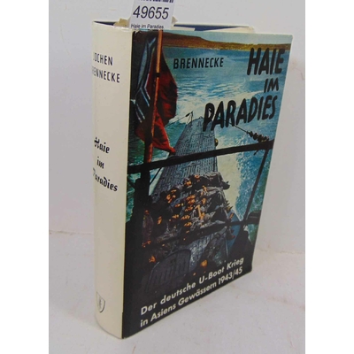 Brennecke  : Haie im Paradies. Der deutsche U-Boote Krieg in Asiens Gewässern 1943/45...