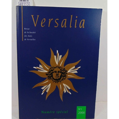 Collectif  : Versalia N° 3 , 2000 (revue AMIS DE VERSAILLES)...