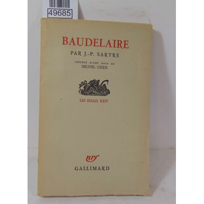 Sartre  : Baudelaire 1947. " Précédé d'une note de Michel Leiris "....
