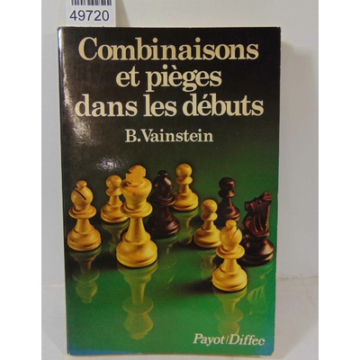 Vainstein  : Combinaisons & Pieges dans les débuts. Par Boris Vainstein...